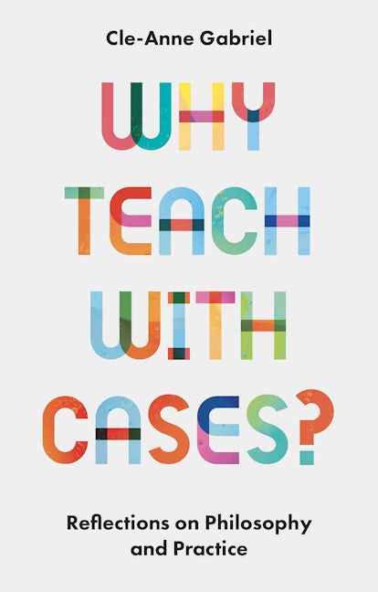 Book cover image for Why Teach with Cases? ISBN: 9781803824000